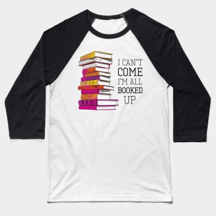 Reading Lover All Booked Up Baseball T-Shirt